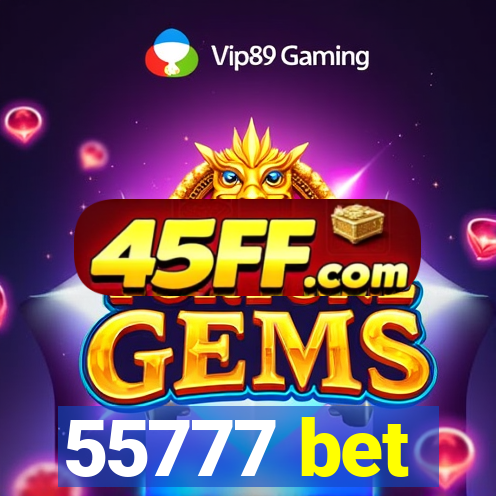 55777 bet